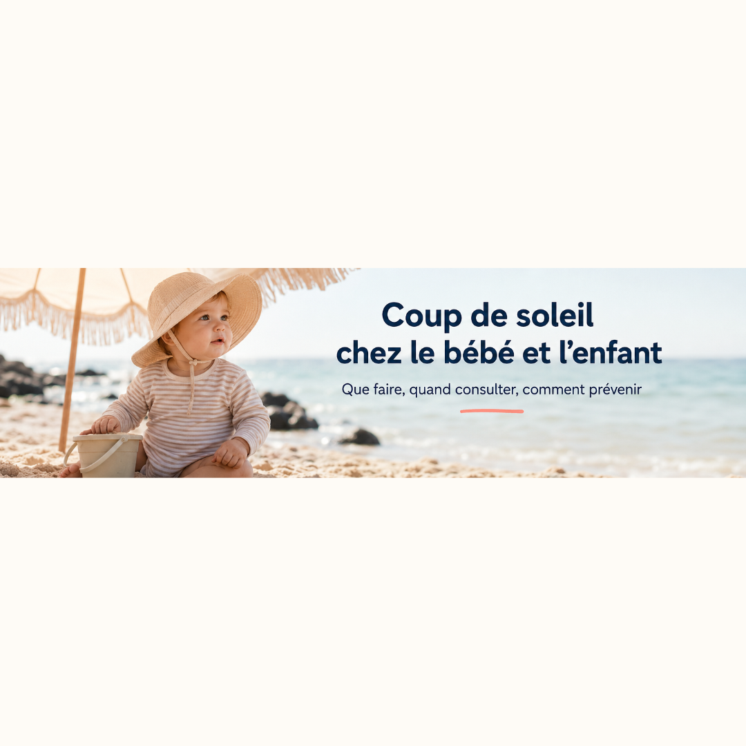 Coup de soleil chez le bébé et l’enfant : que faire et quand consulter ?
